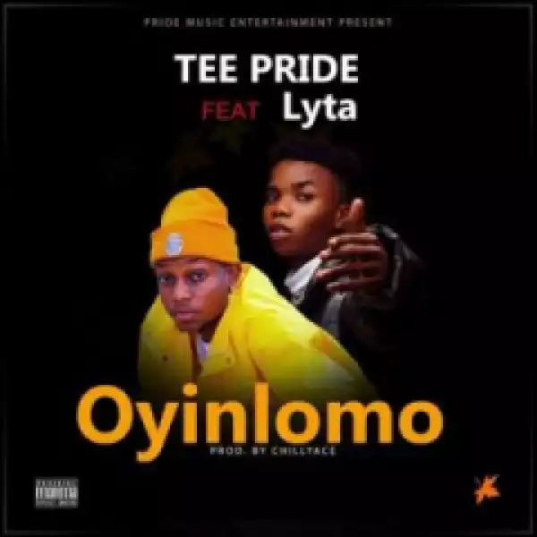 Tee Pride - Oyinlomo Ft. Lyta
